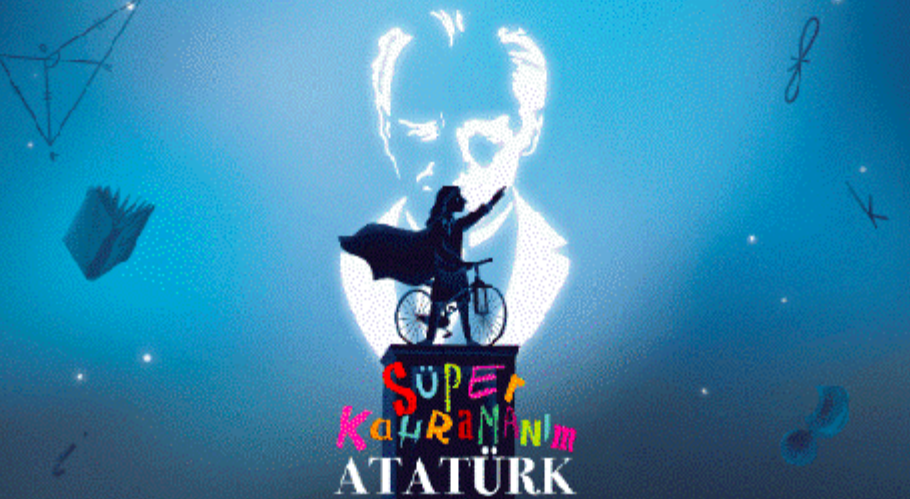 Süper Kahramanım Atatürk