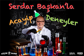 Serdar Başkan ile Acayip Deneyler
