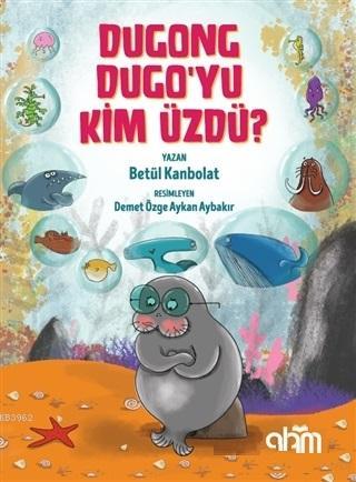 "Dugong Dugo’yu Kim Üzdü? " Kitabı