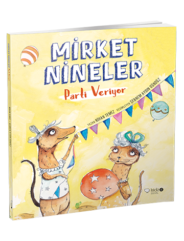 Mirket Nineler Parti veriyor